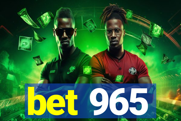 bet 965